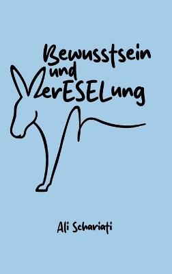 Bewusstsein und verESELung - Ali Schariati - cover