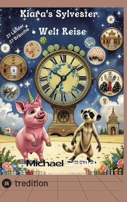 Kiaras magische Silvester-Weltreise: Der Silvester-Brauch als größte Entdeckungsreise - Michael Schild - cover