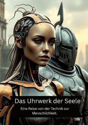 Das Uhrwerk der Seele: Eine Reise von der Technik zur Menschlichkeit. - Willi Meinecke - cover