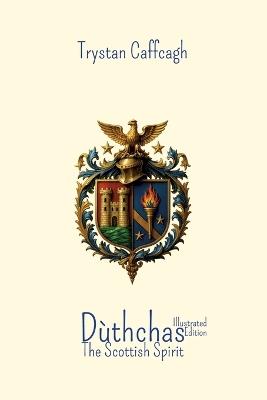 Dùthchas: The Scottish Spirit: Poems between Mist and Memory (Illustrated Edition) - Trystan Caffcagh - cover