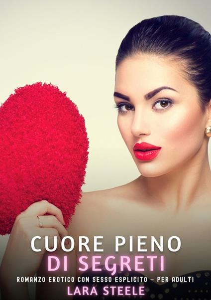 Cuore Pieno di Segreti - Lara Steele - ebook