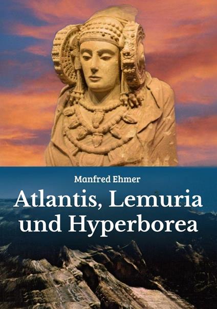 Atlantis, Lemuria und Hyperborea