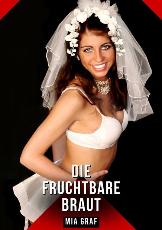 Die fruchtbare Braut