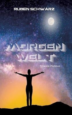 Morgenwelt: Science-Fiction - Ruben Schwarz - cover