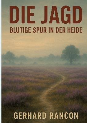 Die Jagd-Blutige Spur in der Heide - Gerhard Rancon - cover