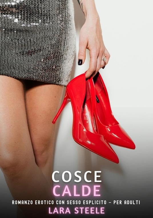 Cosce Calde - Lara Steele - ebook