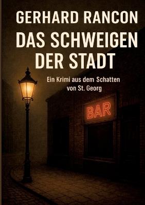 Das Schweigen der Stadt: Ein Krimi aus dem Schatten von St.Georg - Gerhard Rancon - cover