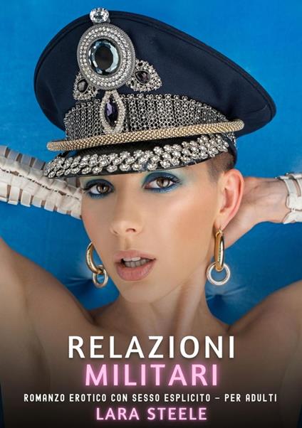 Relazioni Militari - Lara Steele - ebook