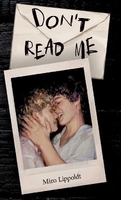 Don't read me: Ein queerer Roman über Verzeihen und die Sprache zwischen den Zeilen - Miro Lippoldt - cover