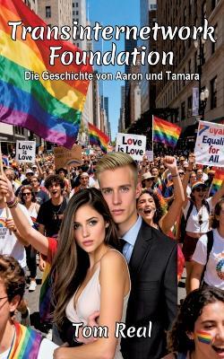 Transinternetwork Foundation: Die Geschichte von Aaron und Tamara - Tom Real - cover
