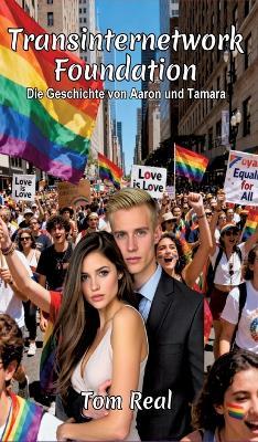 Transinternetwork Foundation: Die Geschichte von Aaron und Tamara - Tom Real - cover