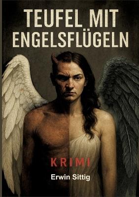 Teufel mit Engelsflügeln - Erwin Sittig - cover