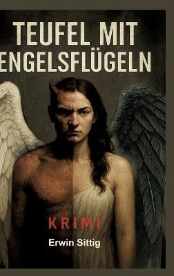 Teufel mit Engelsflügeln - Erwin Sittig - cover