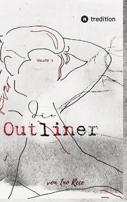 Die Outliner Volume 3: Dark Romance Dystopie New Adult - Ino Rece - cover