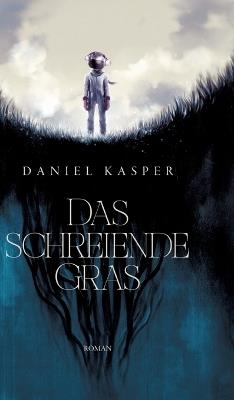 Das schreiende Gras - Daniel Kasper - cover