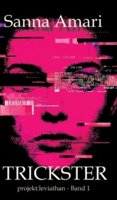 Trickster: Glitch - Biopunk, Grimdark Sci-Fantasy & Body-Horror Roman: projekt: leviathan - Band 1 Düstere Sci-Fantasy Dystopie über einen gefangenen Gott - Sanna Amari - cover