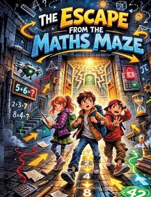 The Escape from the Maths Maze: Children's novel for ages 8 and up Suspense & laughter - Dominik Mikulaschek - cover
