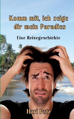 Komm mit, ich zeige dir mein Paradies - Hari Patz - cover