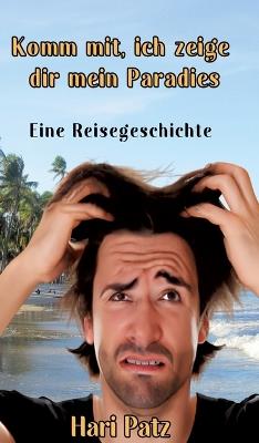 Komm mit, ich zeige dir mein Paradies - Hari Patz - cover