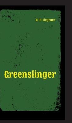 Greenslinger: Western - Bernd-Peter Liegener - cover