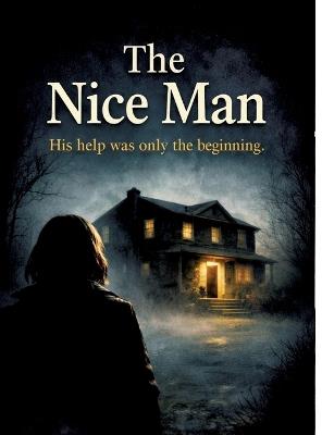 The Nice Man: His help was only the beginning. - Dominik Mikulaschek - cover