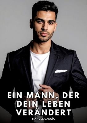 Ein Mann, der dein Leben verändert: Erotische Schwulengeschichten für Erwachsene Männer - Manuel García - cover