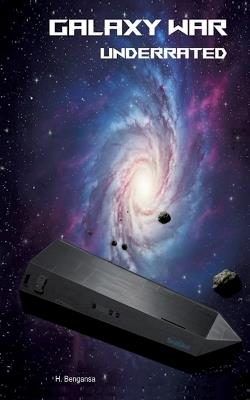 Galaxy War: Underrated - H Bengansa - cover