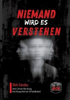 Niemand Wird Es Verstehen: Hamburg-Roman II - Dirk Carolus - cover