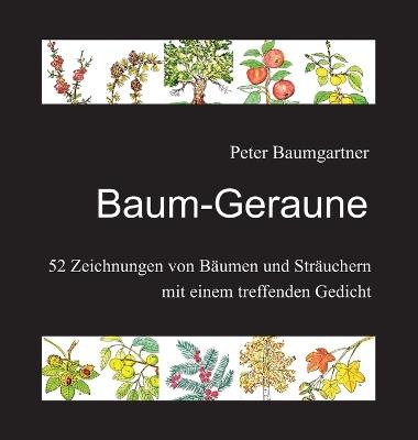 Baum-Geraune: Ein Geschenkbuch für Naturfreunde:52 Zeichnungen von Bäumen und Sträuchern mit einem treffenden Gedicht - Peter Baumgartner - cover