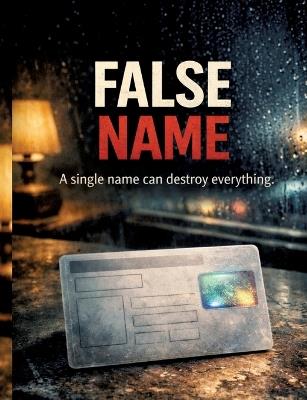 False Name: A single name can destroy everything. - Dominik Mikulaschek - cover