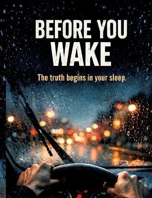 Before You Wake: The truth begins in your sleep. - Dominik Mikulaschek - cover