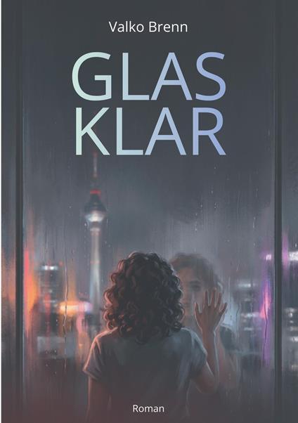 Glasklar - Valko Brenn - ebook