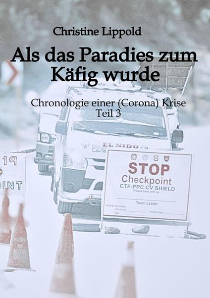 Als das Paradies zum Käfig wurde