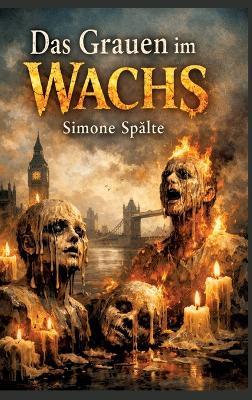 Das Grauen im Wachs - Simone Spälte - cover