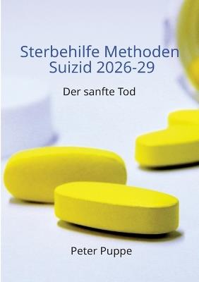 Sterbehilfe Methoden Suizid 2026-29: Der sanfte Tod - Peter Puppe - cover