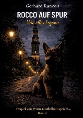 Rocco auf Spur: Wie alles begann - Gerhard Rancon - cover