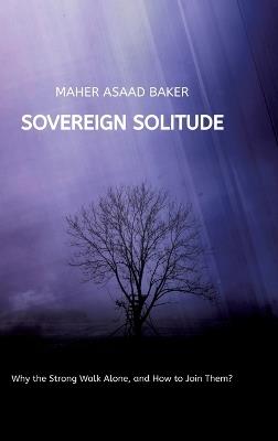 Sovereign Solitude - Maher Asaad Baker - cover