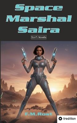 Space Marshal Saira: Sci-Fi Novelle - Frank-Michael Rost - cover