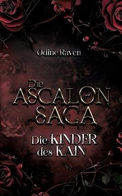 Die Ascalon Saga 2: Die Kinder des Kain - Odine Raven - cover