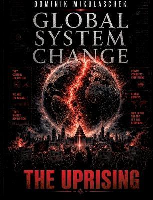 Global System Change: THE UPRISING: Volume 3 - Dominik Mikulaschek - cover