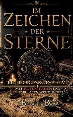 Im Zeichen der Sterne: Ein Horoskop-Krimi - Brigitte Bork - cover
