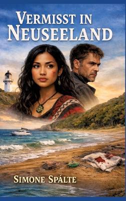 Vermisst in Neuseeland - Simone Spälte - cover