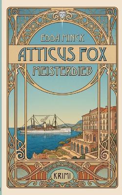 Atticus Fox: Meisterdieb - Edda Minck - cover