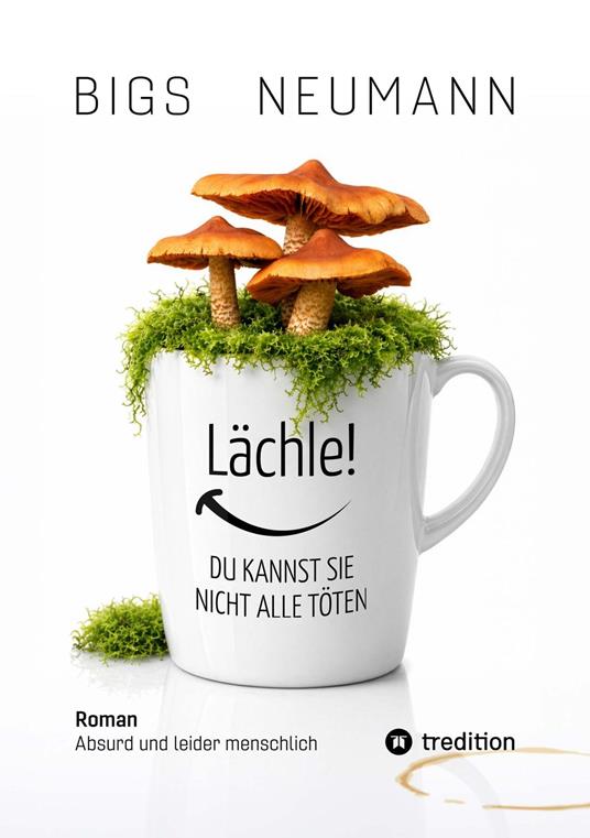 Lächle! DU KANNST SIE NICHT ALLE TÖTEN