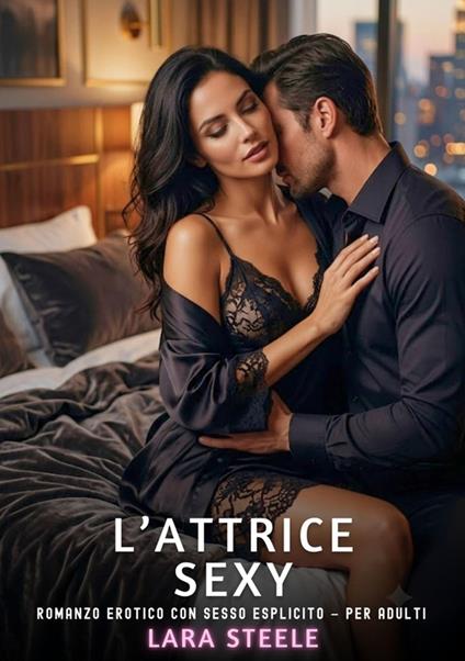 L’Attrice Sexy - Lara Steele - ebook