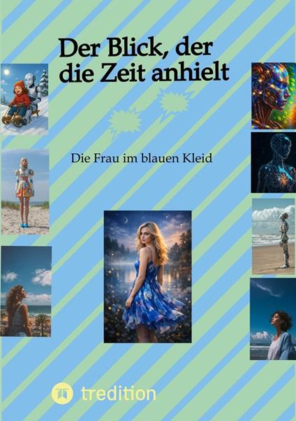 Der Blick, der die Zeit anhielt