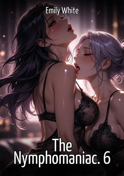 The Nymphomaniac. 6