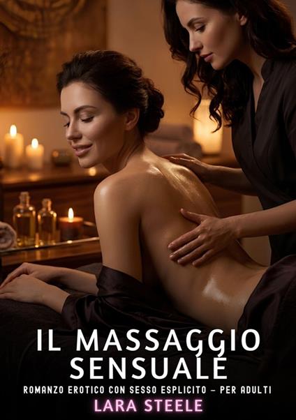Il Massaggio Sensuale - Lara Steele - ebook
