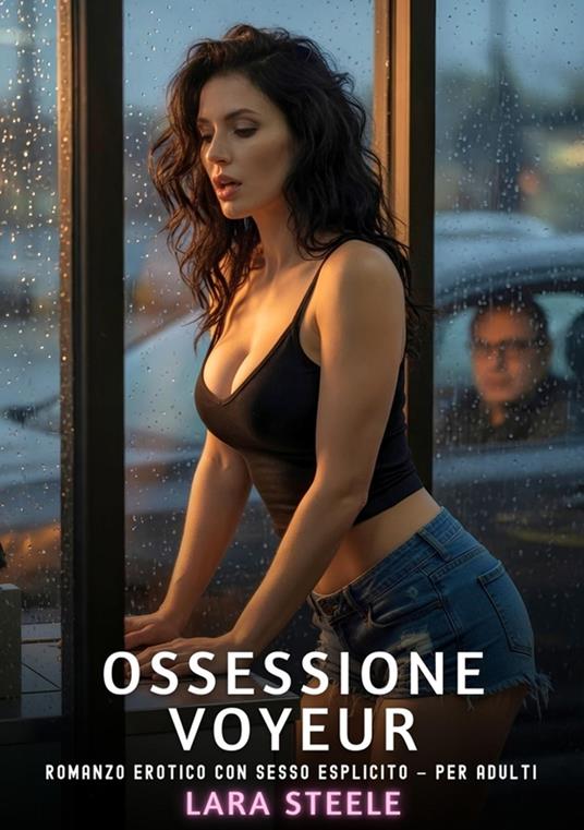 Ossessione Voyeur - Lara Steele - ebook