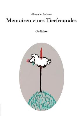 Memoiren eines Tierfreundes - Alexander Jochens - cover